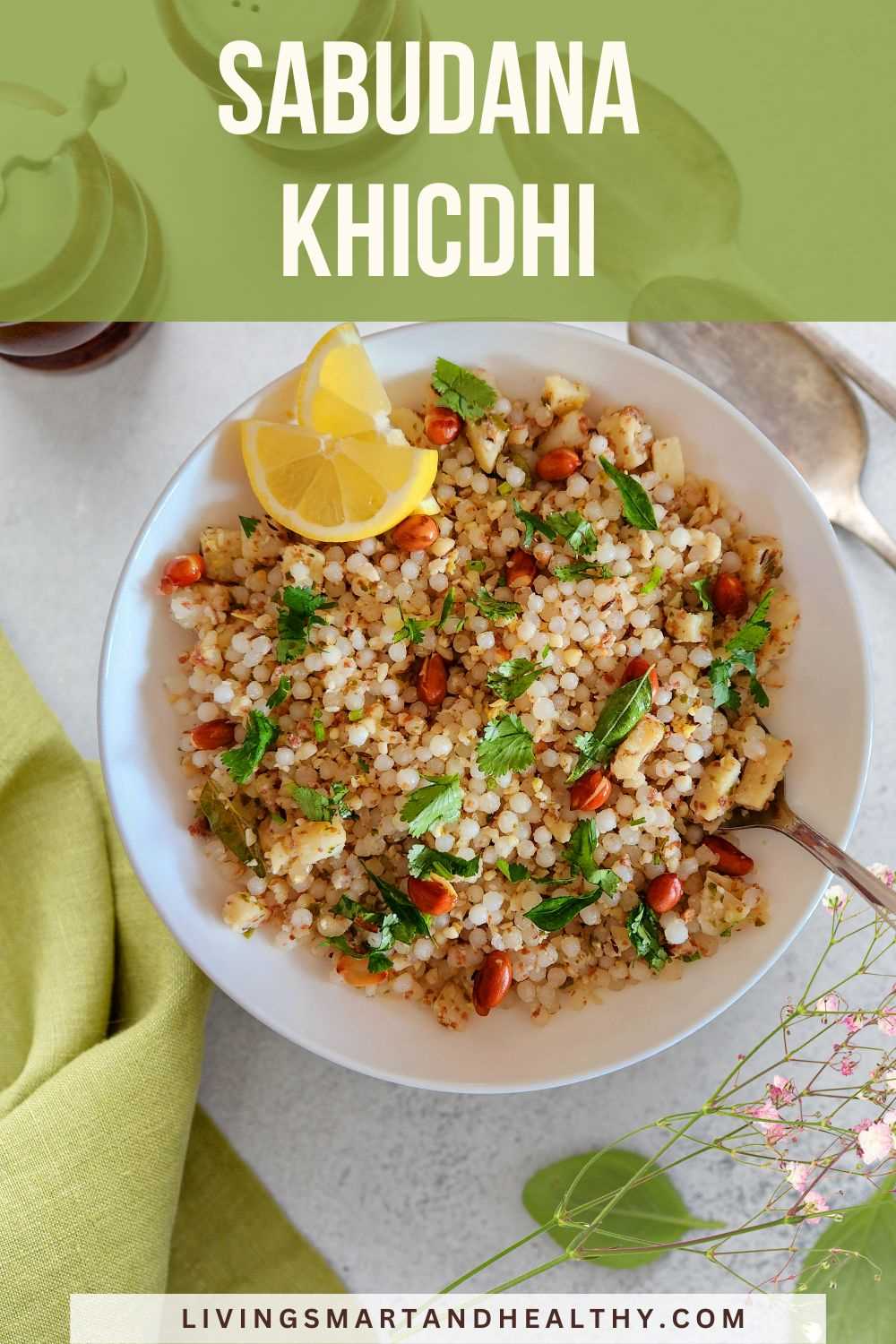 How To Make Non Sticky And Fluffy Sabudana Khichdi Living Smart And Healthy