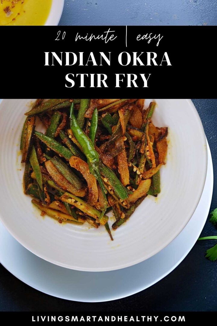 Quick Bhindi Fry | Indian Okra Stir Fry - Living Smart And Healthy